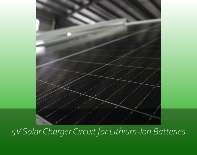 5V Solar Charger Circuit for Lithium-Ion Batteries